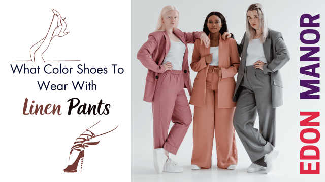 Shoes To Wear With Linen Pants